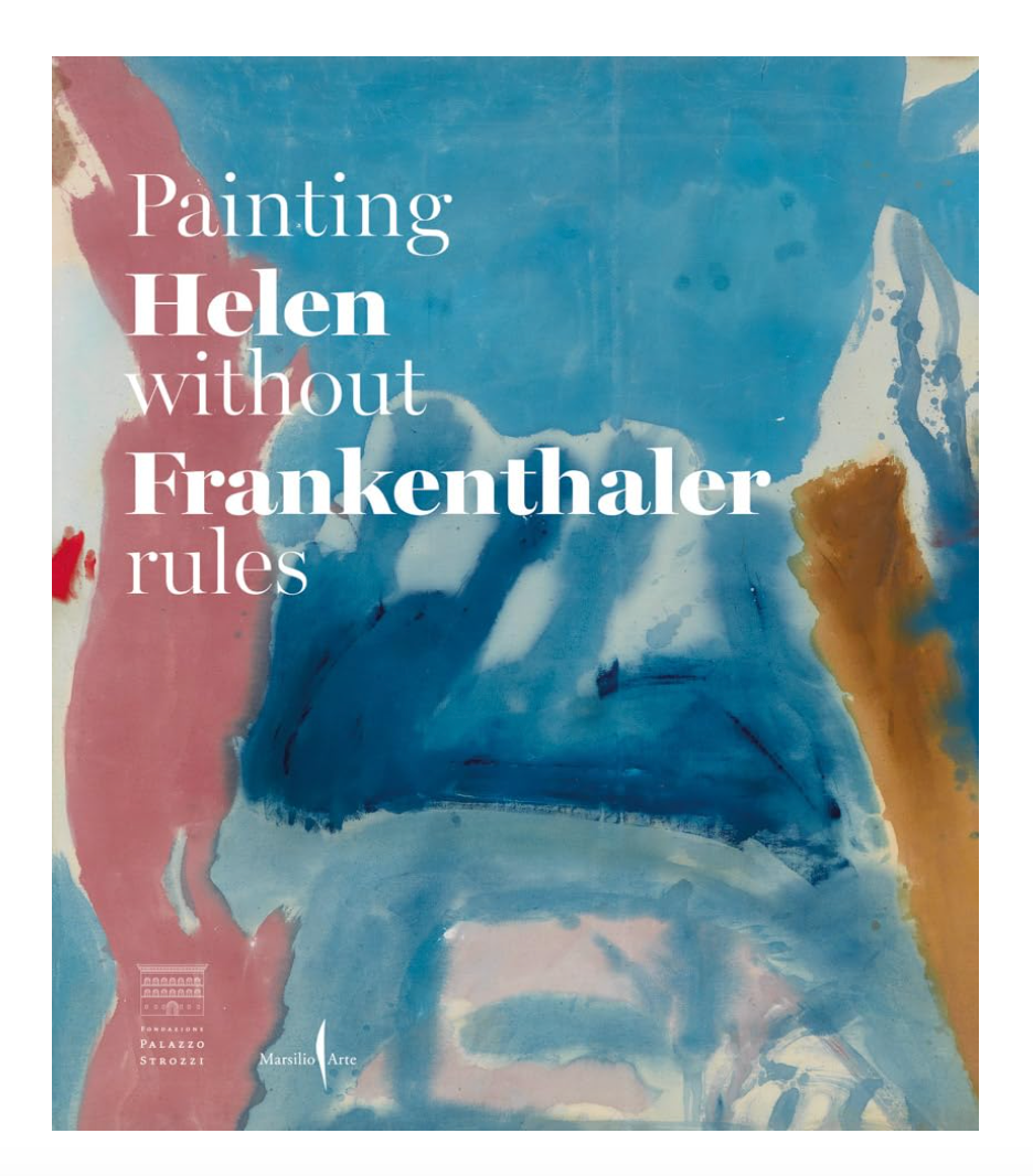 Helen Frankenthaler: Painting without Rules