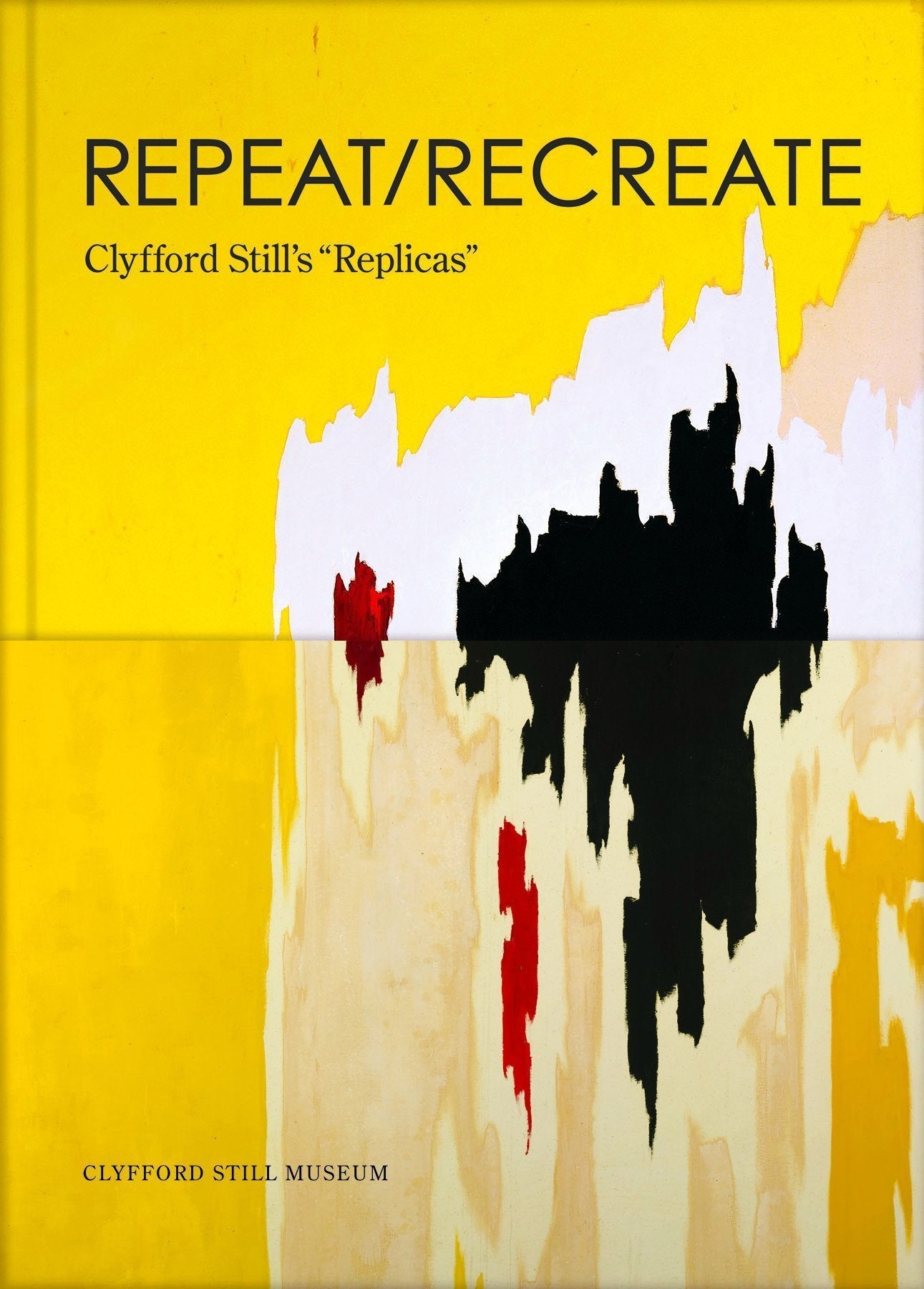 Clyfford Still Repeat Recreate Catalog