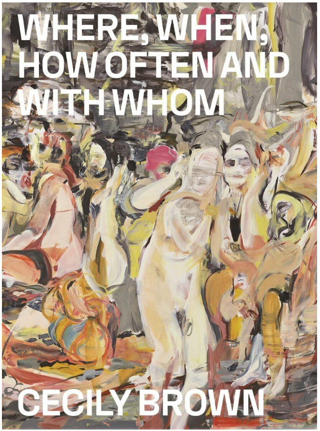 Cecily Brown: Where, When, How Often and with Whom