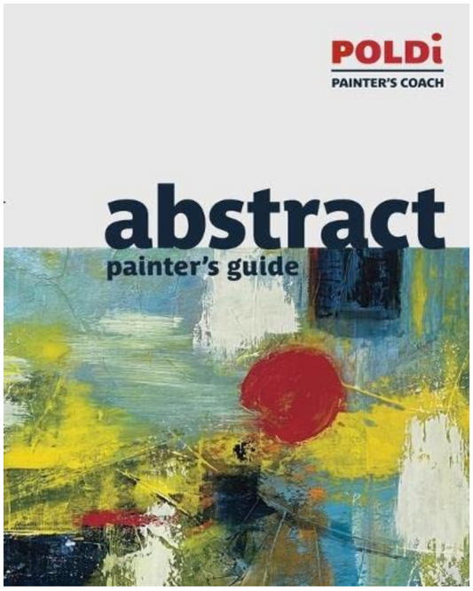 Abstract Painter's Guide: The Foundation for Abstract Painting