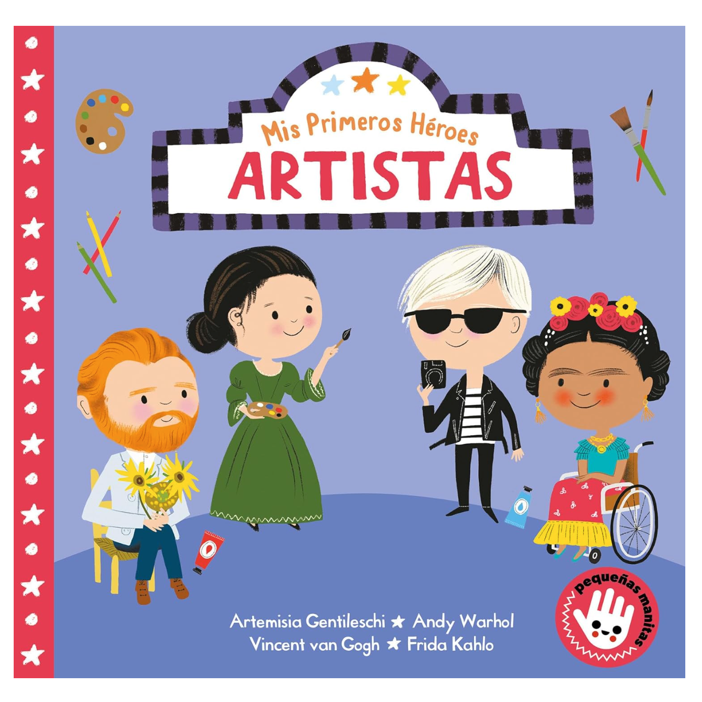 Mis primeros héroes: artistas / My First Heroes: Artists (Spanish Edition) book.