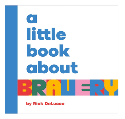 A Little Book About Bravery
