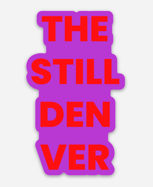 The Still Denver Sticker