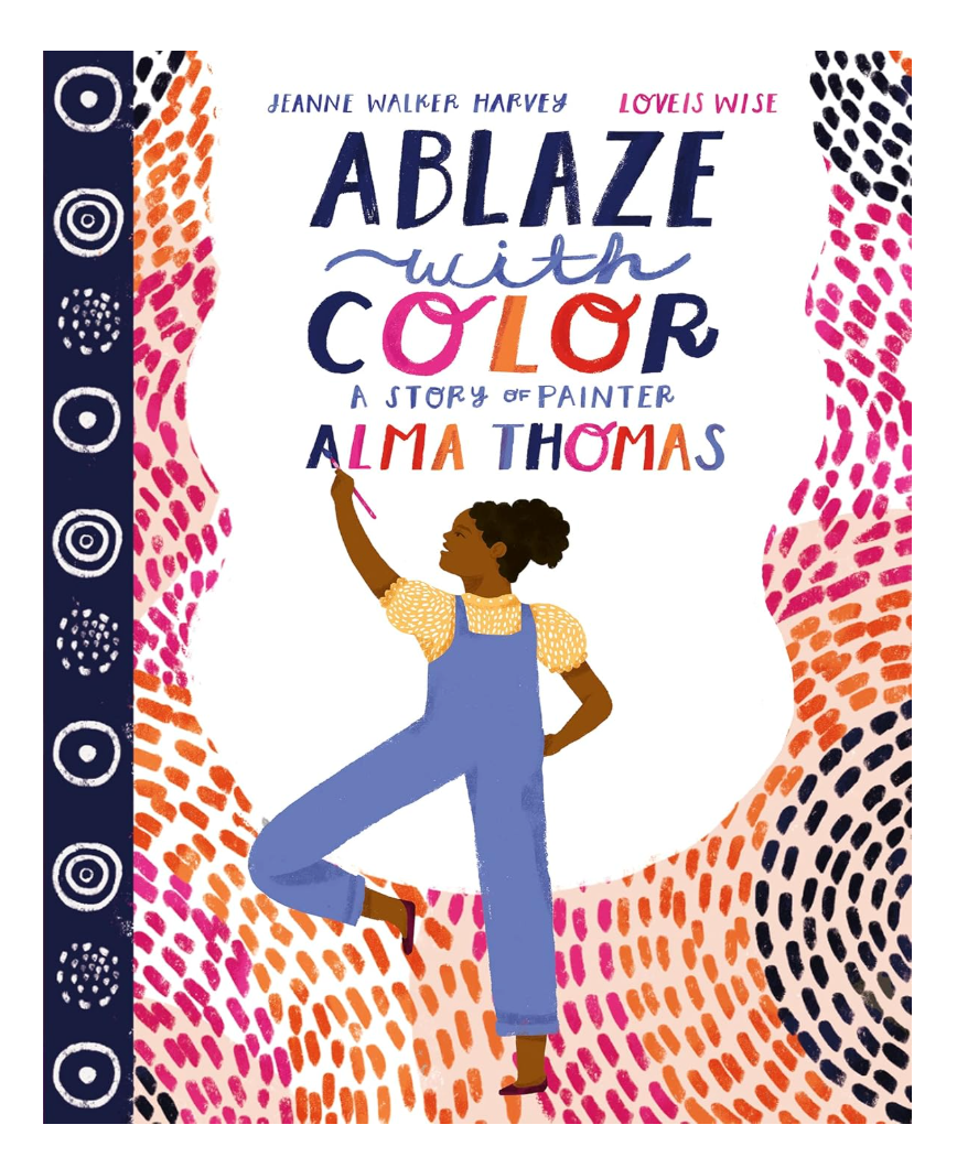 Book cover of 'Ablaze with Color: A Story of Painter Alma Thomas' with a colorful design and illustration of a woman.