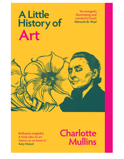 Front cover of the book "A Little History of Art" by Charlotte Mullins.
