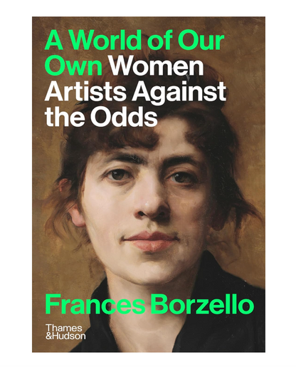 A World of Our Own: Women Artists Against the Odds
