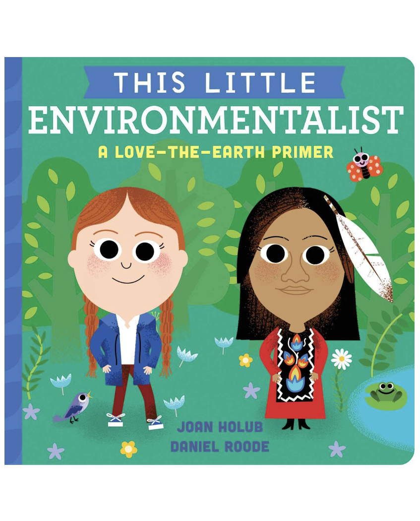 This Little Environmentalist: A Love-the-Earth