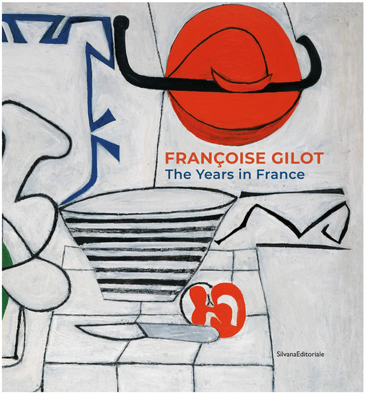 Françoise Gilot: The Years in France 