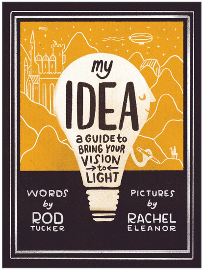 ‘My Idea: A Guide to Bring Your Vision to Light’