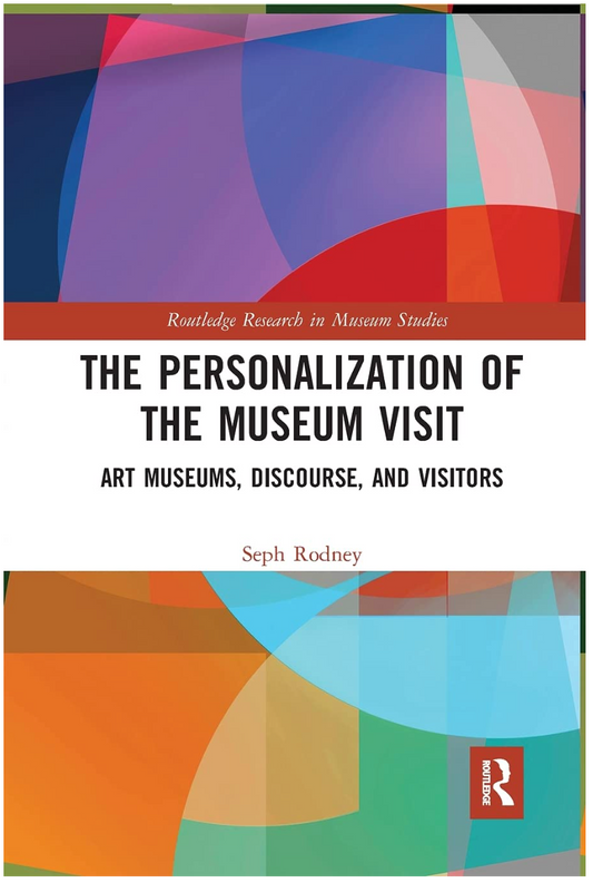 Paperback cover of ‘The Personalization of the Museum Visit (Routledge Research in Museum Studies) 1st Edition’