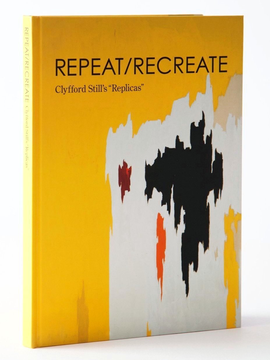 Repeat/Recreate: Clyfford Still's "Replicas"
